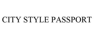 CITY STYLE PASSPORT trademark