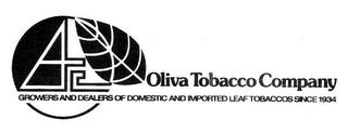 OTC OLIVA TOBACCO COMPANY GROWERS AND DEALERS OF DOMESTIC AND IMPORTED LEAF TOBACCOS SINCE 1934 trademark