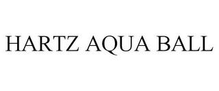 HARTZ AQUA BALL trademark