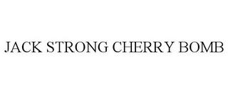 JACK STRONG CHERRY BOMB trademark