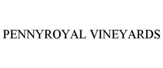 PENNYROYAL VINEYARDS trademark