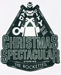 RADIO CITY MUSIC HALL CHRISTMAS SPECTACULAR STARRING THE ROCKETTES trademark