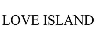 LOVE ISLAND trademark