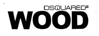 DSQUARED2 WOOD trademark