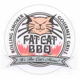 FAT CAT BBQ ROLLING SMOKER GOURMET GRILL IT'S THE CAT'S MEOW! trademark