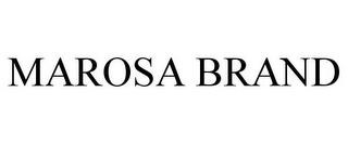 MAROSA BRAND trademark