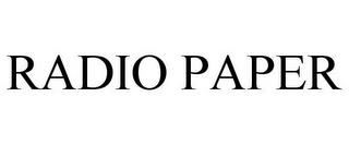 RADIO PAPER trademark