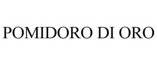 POMIDORO DI ORO trademark