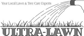 ULTRA-LAWN YOUR LOCAL LAWN & TREE CARE EXPERTS trademark