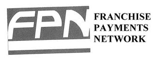 FPN FRANCHISE PAYMENTS NETWORK trademark