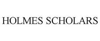 HOLMES SCHOLARS trademark