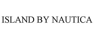 ISLAND BY NAUTICA trademark