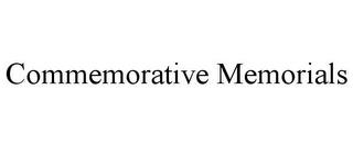 COMMEMORATIVE MEMORIALS trademark