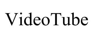 VIDEOTUBE trademark