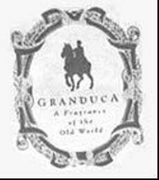 GRANDUCA A FRAGRANCE OF THE OLD WORLD trademark