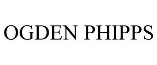 OGDEN PHIPPS trademark