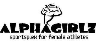 ALPHAGIRLZ SPORTSPLEX FOR FEMALE ATHLETES trademark