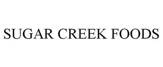 SUGAR CREEK FOODS trademark