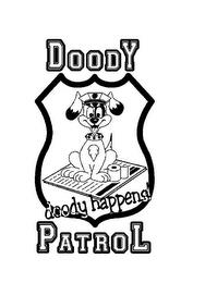 DOODY PATROL DOODY HAPPENS! trademark