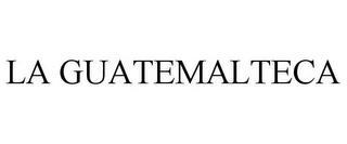 LA GUATEMALTECA trademark