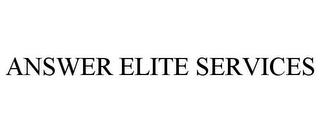 ANSWER ELITE SERVICES trademark