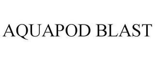 AQUAPOD BLAST trademark