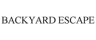 BACKYARD ESCAPE trademark