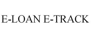 E-LOAN E-TRACK trademark