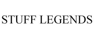 STUFF LEGENDS trademark