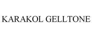 KARAKOL GELLTONE trademark