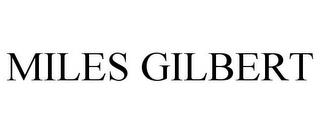 MILES GILBERT trademark