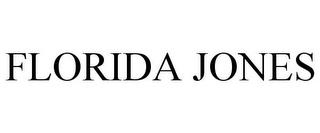 FLORIDA JONES trademark