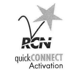 RCN QUICK CONNECT ACTIVATION trademark