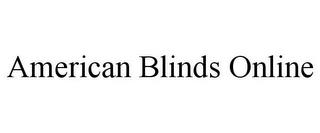 AMERICAN BLINDS ONLINE trademark