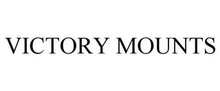 VICTORY MOUNTS trademark