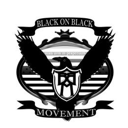 BLACK ON BLACK MOVEMENT BBM RARA AVIS IN PERPETUUM trademark