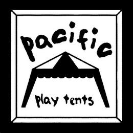 PACIFIC PLAY TENTS trademark