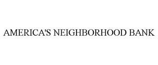 AMERICA'S NEIGHBORHOOD BANK trademark