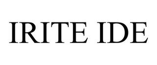 IRITE IDE trademark