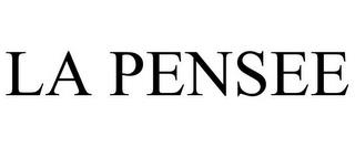 LA PENSEE trademark