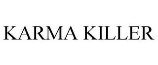 KARMA KILLER trademark