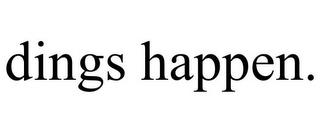 DINGS HAPPEN. trademark