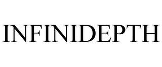 INFINIDEPTH trademark