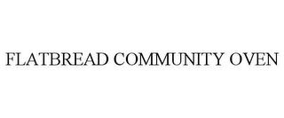 FLATBREAD COMMUNITY OVEN trademark