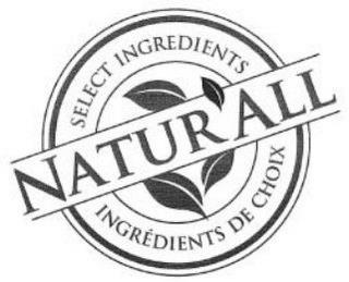 NATUR'ALL SELECT INGREDIENTS INGRÉDIENTS DE CHOIX trademark