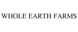 WHOLE EARTH FARMS trademark