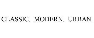 CLASSIC. MODERN. URBAN. trademark