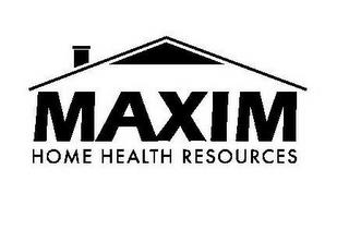 MAXIM HOME HEALTH RESOURCES trademark