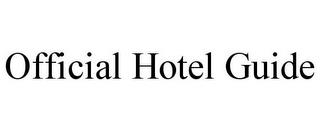 OFFICIAL HOTEL GUIDE trademark