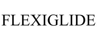 FLEXIGLIDE trademark